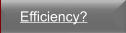 Efficiency?